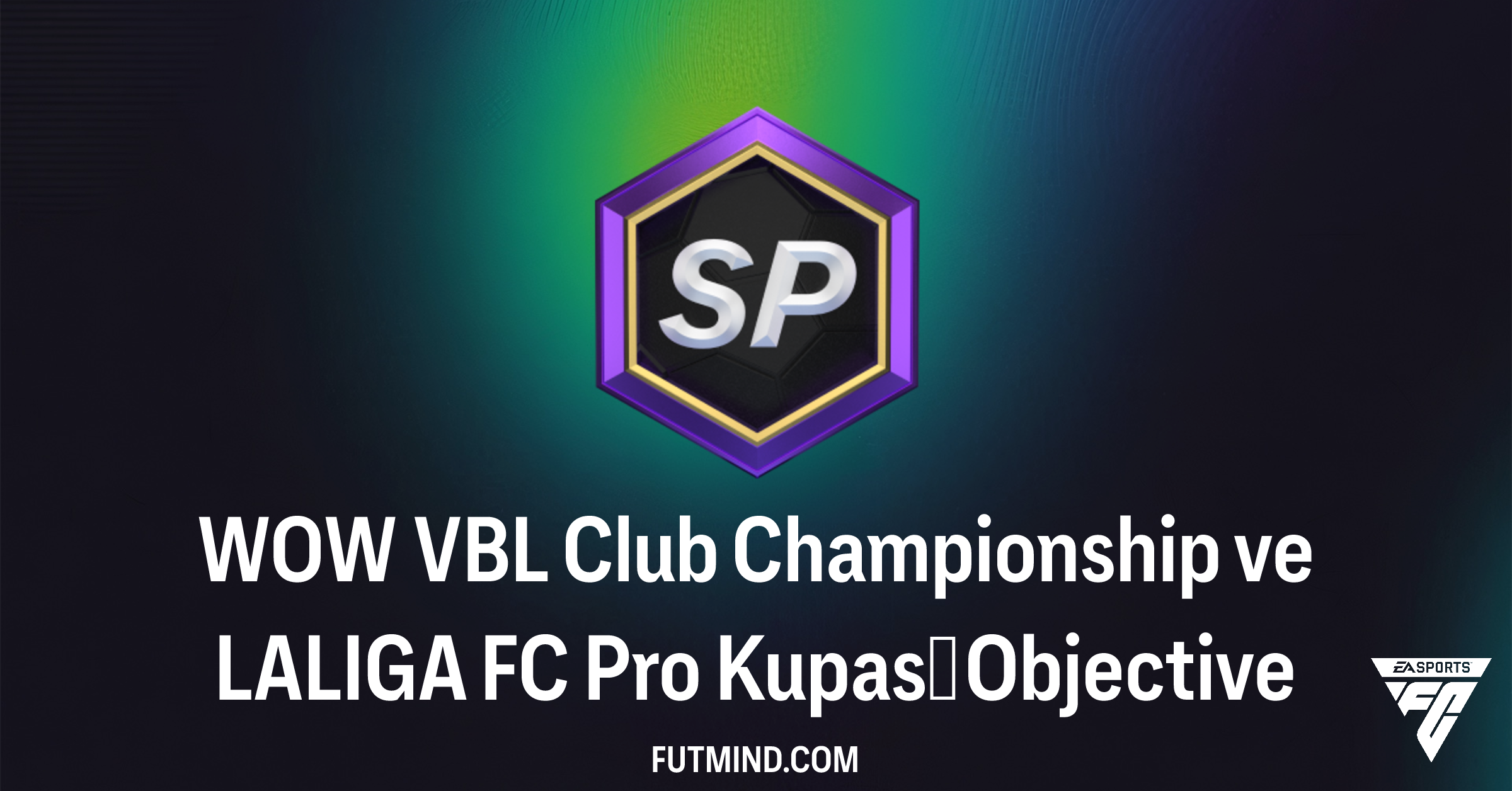 WOW VBL Club Championship ve LALIGA FC Pro Kupası Görevi: Bedava ...